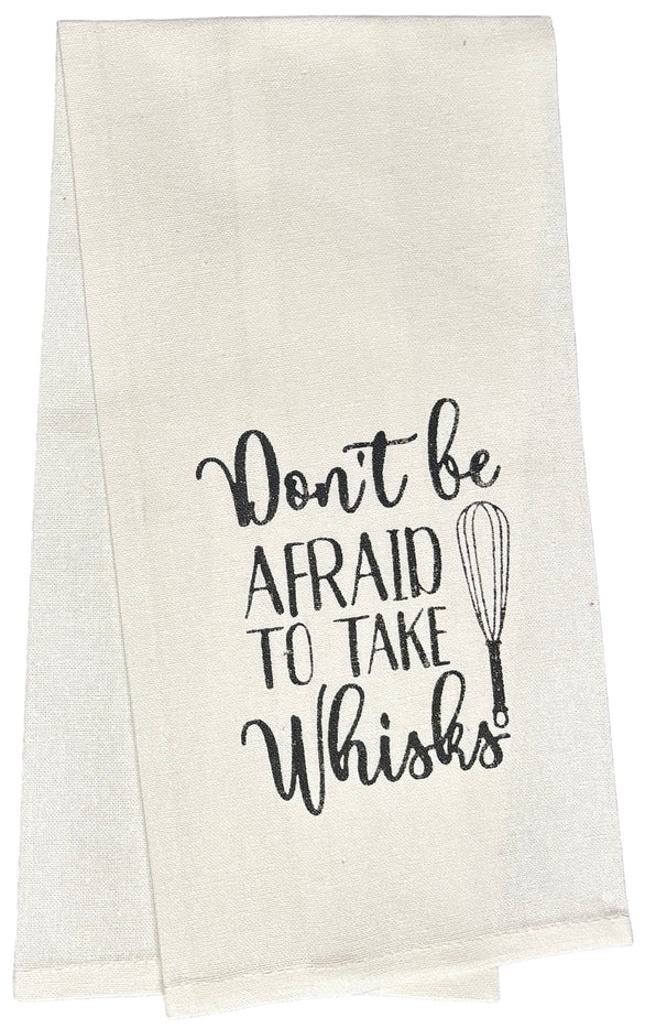 Don't be AFRAID TO TAKE Whisks. Two Pcs 100% Cotton Funny Cute Saying Flour Sack Kitchen Towels Size: 15 X 25 Inch.