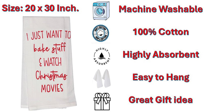 I Just Want to Bake Stuff and Watch Christmas Movies. Set of 2, 100% Cotton Funny Quotes Flour Sacks Kitchen Towels/Tea Towels Size: 20 x 30 Inch.