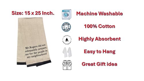 Mr. Rogers did not adequately Prepare me for The People in My Neighborhood. Two-Piece 100% Cotton Flour Sack Kitchen Towels Size: 15 X 25 Inch.