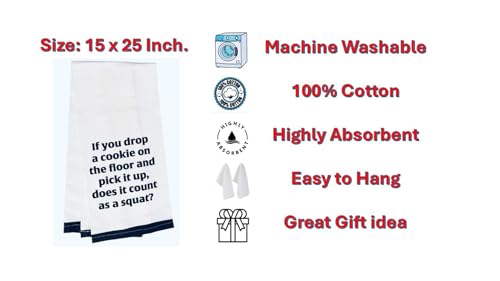 If You Drop a Cookie on The Floor and Pick it up, Does it Count as a Squat? Two-Piece 100% Cotton Flour Sack Kitchen Towels Size: 15 X 25 Inch.
