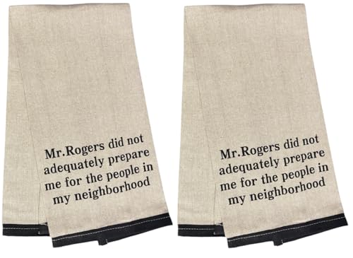 Mr. Rogers did not adequately Prepare me for The People in My Neighborhood. Two-Piece 100% Cotton Flour Sack Kitchen Towels Size: 15 X 25 Inch.