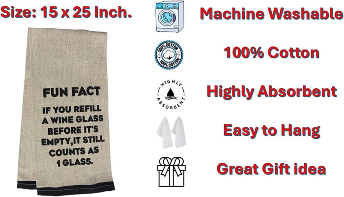 IF You Refill A Wine Glass Before It's Empty, IT Still Counts AS 1 Glass. Two-Piece Cotton Funny Cute Saying Flour Sack Kitchen Towels Size: 15 X 25 Inch.