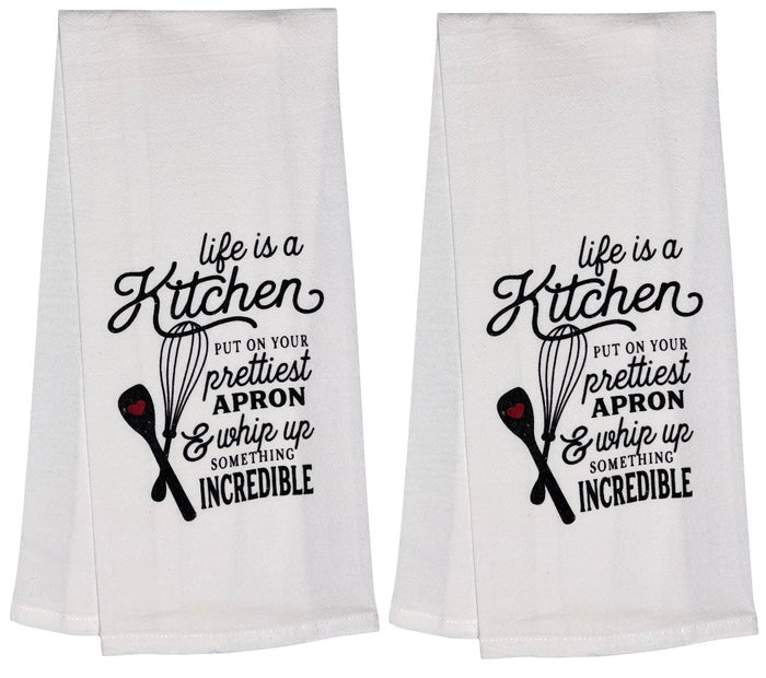 Life is a Kitchen Put on Your Prettiest Apron and Whip Up Something Incredible. Two Pcs Funny Flour Sack Kitchen Towels Soft and Absorbent Size: 16 X 28 Inches.
