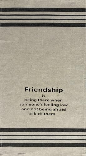 Set of 2 Friendship is Being There When Someone’s Feeling Low and not Being Afraid to Kick Them. Flour Sack Kitchen Towels for Wedding, Baby Shower, Home Decor, Housewarming 16 X 28 Inch.