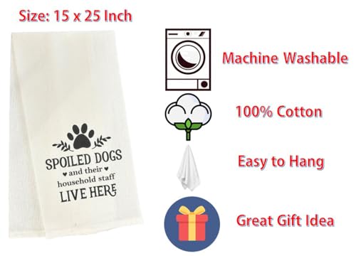 Spoiled Dogs and Their Household Staff Live here, Two-Piece Cotton Funny Cute Saying Flour Sack Kitchen Towels Size: 15 X 25 Inch.