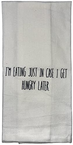 I'm Eating JUST in CASE I GET Hungry Later, Two-Piece 100% Cotton Flour Sack Kitchen Towels Size: 15 X 25 Inch.