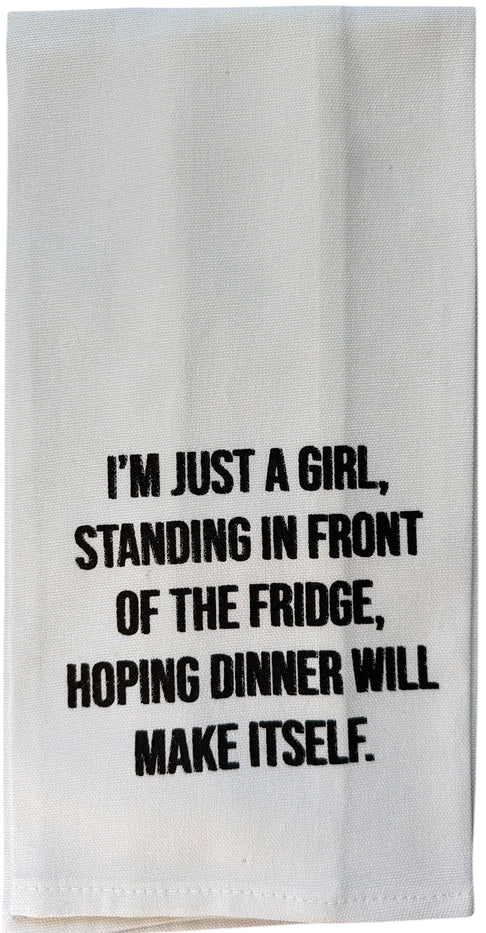 Set of 2, 100% Cotton White Printed Flour Sack Kitchen Towels I'm JUST A Girl Standing in Front of THE Fridge, Hoping Dinner Will Make Itself. Size: 15 X 25 inches.