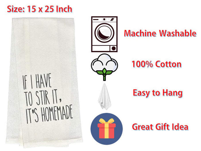 Set of 2, 100% Cotton Funny Cute Saying Flour Sack Kitchen Towels / Dish Towels – IF I HAVE TO STIR IT, IT'S HOMEMADE. Size: 15 X 25 Inch.