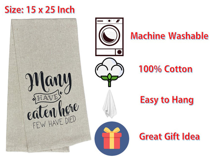 Set of 2, 100% Cotton Funny Cute Saying Flour Sack Kitchen Towels/Dish Towels – Many Have Eaten here Few Have Died. Size: 15 X 25 Inch.