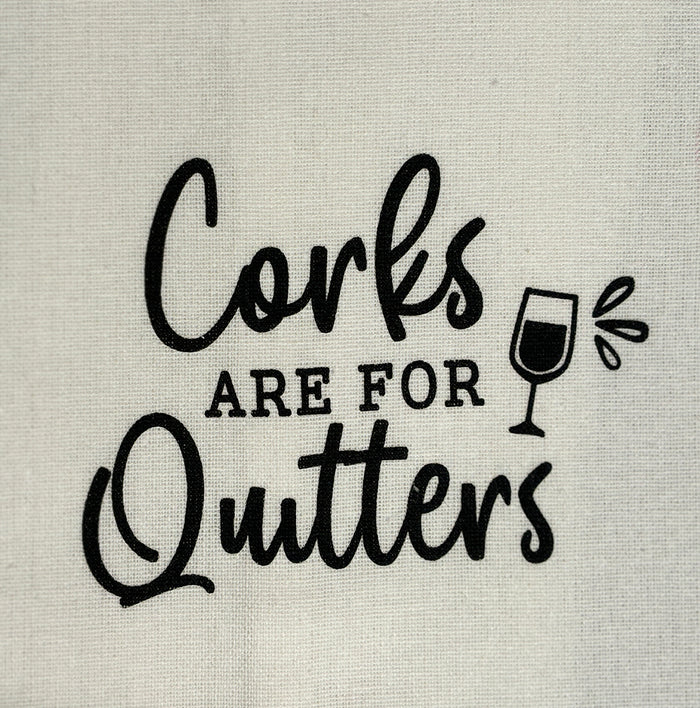 Set of 2, 100% Cotton Funny Cute Saying Flour Sack Kitchen Towels/Dish Towels – Corks are for Quitters Size: 15 X 25 Inch.