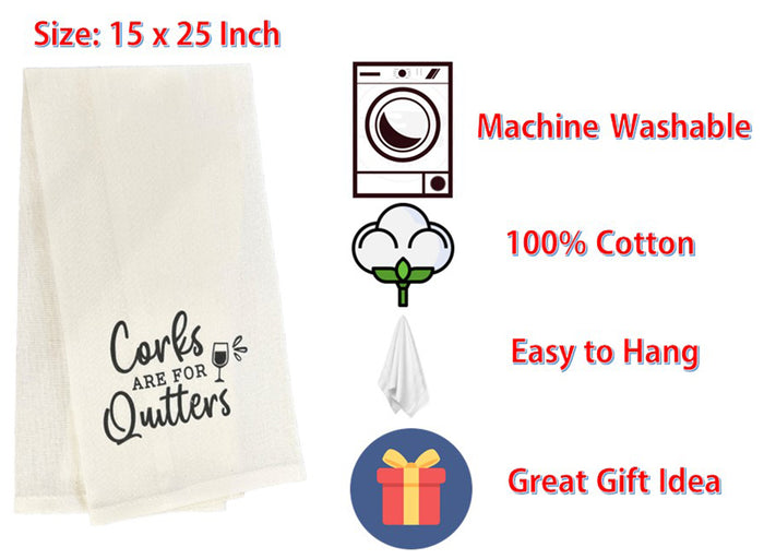 Set of 2, 100% Cotton Funny Cute Saying Flour Sack Kitchen Towels/Dish Towels – Corks are for Quitters Size: 15 X 25 Inch.