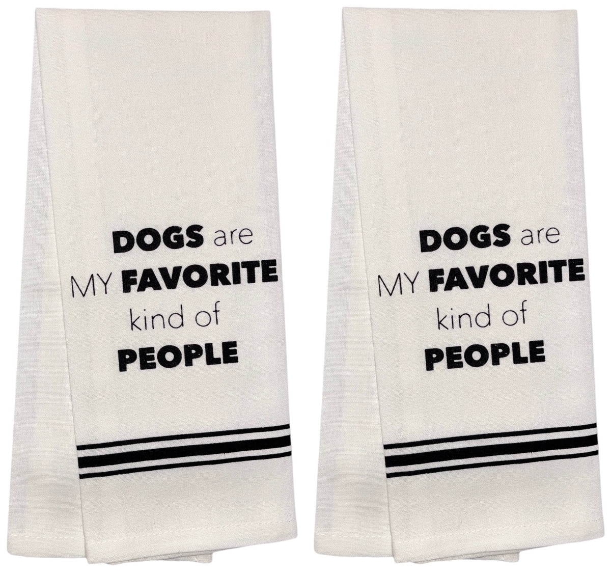 Dogs are My Favorite Kind of People, Set of 2, 100% Cotton Flour Sack Kitchen Towels Size: 15 X 25 inch.