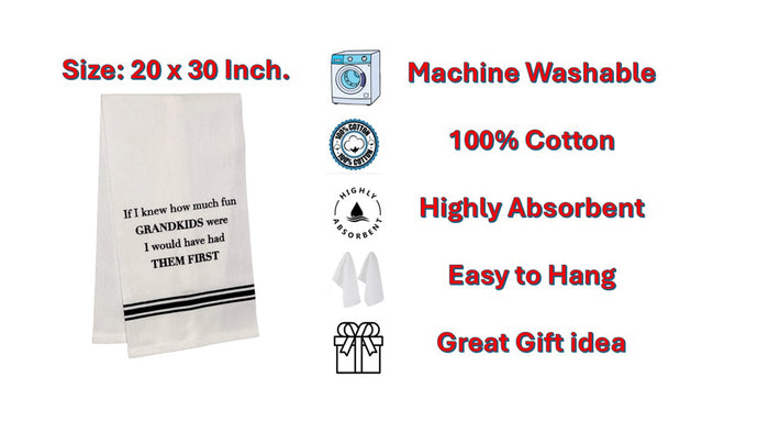 If I Knew How Much Fun Grandkids wear I Would Have had Them First, Set of 2, 100% Cotton Flour Sack Kitchen Towels Size: 15 X 25 inch.