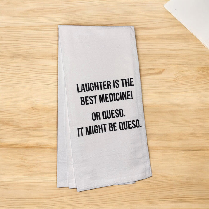 Laughter is The Best Medicine! Or Queso, It Might Be Queso. Set of 2, Flour Sacks Kitchen Towels Size: 20 x 30 Inch.