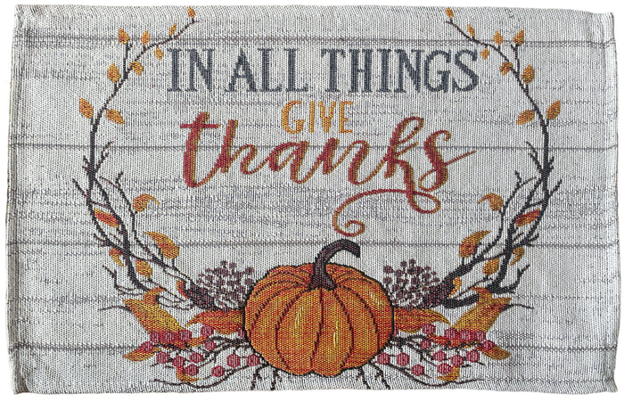 Set of 4, Pumpkin Sentiment IN ALL THINGS GIVE THANKS Tapestry Placemats. Dining Table, Table mat for Dining Room Easy to Clean, Machine Washable Size: 13” x 19”.