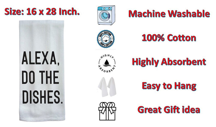 Alexa, DO THE Dishes. 2 Pcs, Flour Sack Kitchen Towels, Tea Towels for Wedding, Baby Shower, Home Decor, Housewarming Size: 16 X 28 Inch.