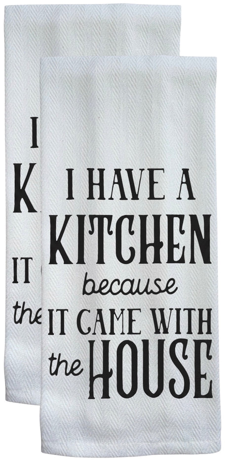 I have a kitchen because it came with the house