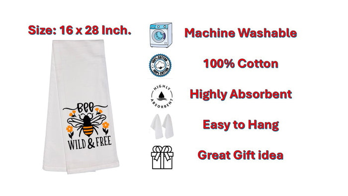 BEE Wild & Free. Two Pcs Funny Flour Sack Kitchen Towels Soft and Absorbent Size: 16 X 28 Inches.