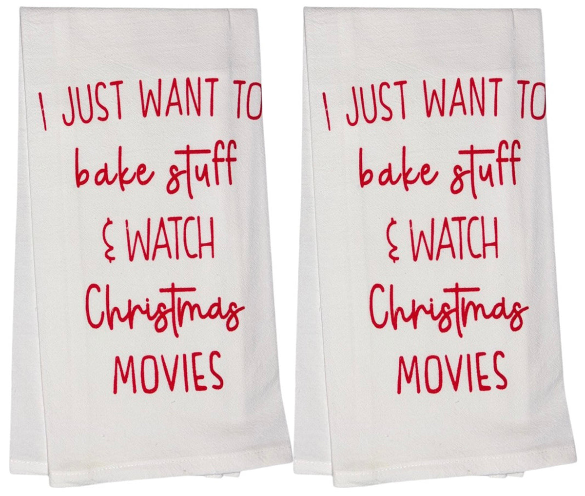 I Just Want to Bake Stuff and Watch Christmas Movies. Set of 2, 100% Cotton Funny Quotes Flour Sacks Kitchen Towels/Tea Towels Size: 20 x 30 Inch.