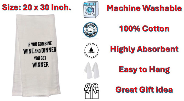 IF You Combine Wine and Dinner You GET Winner. Set of 2, 100% Cotton Funny Quotes Flour Sacks Kitchen Towels/Tea Towels Size: 20 x 30 Inch.