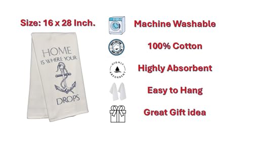 Home is Where Your Anchor Drops, Two-Piece Cotton Funny Quotes Flour Sacks Kitchen Towel/Tea Towel are Soft and Absorbent, with a Hanging Loop Size 16 X 26 Inches.