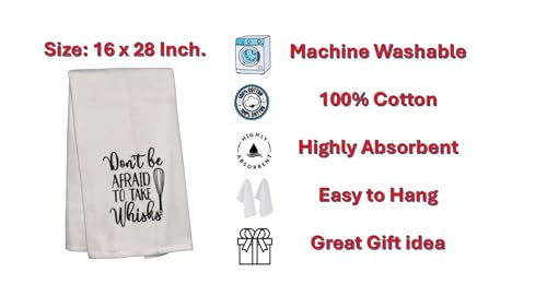 Don't be Afraid to take whisks, Two-Piece Cotton Funny Quotes Flour Sacks Kitchen Towel/Tea Towel are Soft and Absorbent, with a Hanging Loop Size 16 X 26 Inches.