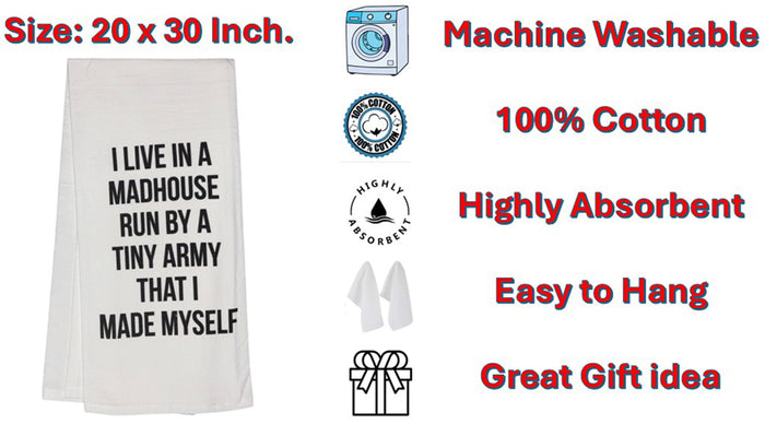 I Live in A Madhouse Run by A Tiny Army That I Made Myself. Set of 2, 100% Cotton Flour Sacks Kitchen Towels Size: 20 x 30 Inch.