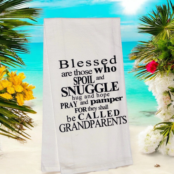 Blessed are Those who Spoil and Snuggle Hug & Hope Pray and Pamper for They Shall be Called Grandparents. Set of 2, 100% Cotton Flour Sacks Kitchen Towels Size: 20 x 30 Inch.