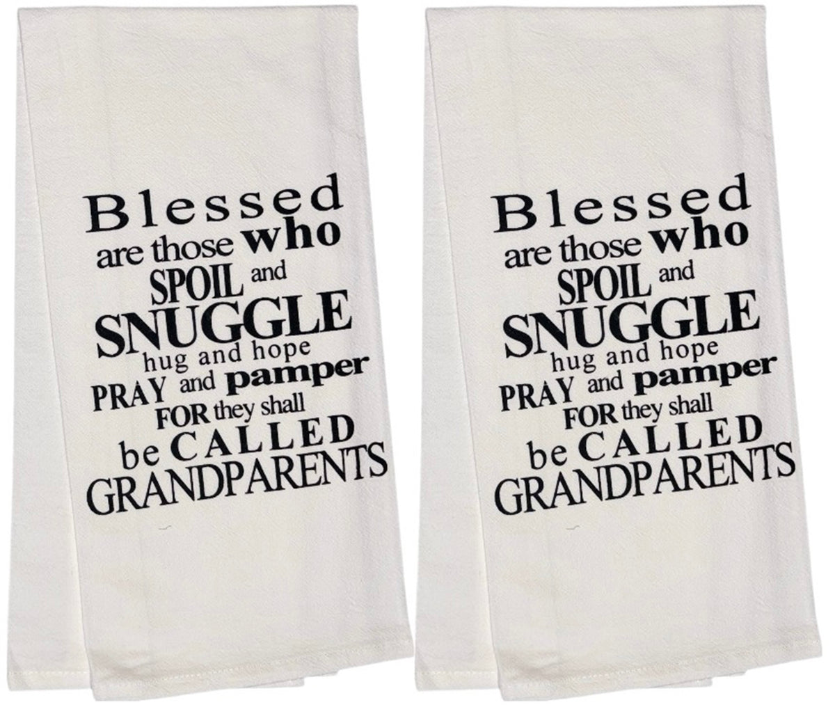 Blessed are Those who Spoil and Snuggle Hug & Hope Pray and Pamper for They Shall be Called Grandparents. Set of 2, 100% Cotton Flour Sacks Kitchen Towels Size: 20 x 30 Inch.