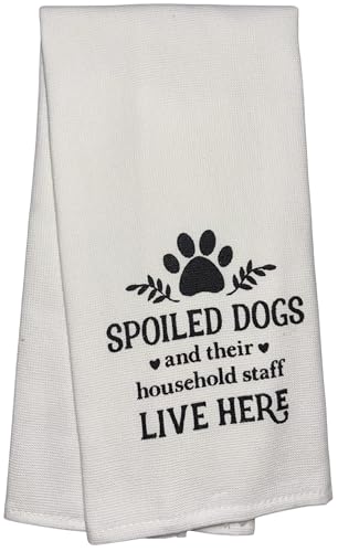 Spoiled Dogs and Their Household Staff Live here, Two-Piece Cotton Funny Quotes Flour Sacks Kitchen Towel/Tea Towel are Soft and Absorbent, with a Hanging Loop Size 16 X 26 Inches.