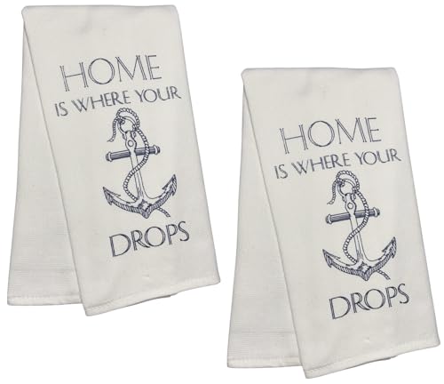 Home is Where Your Anchor Drops, Two-Piece Cotton Funny Quotes Flour Sacks Kitchen Towel/Tea Towel are Soft and Absorbent, with a Hanging Loop Size 16 X 26 Inches.