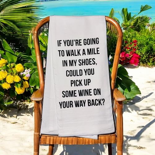 IF You're Going to Walk A Mile in My Shoes, Could You Pick UP Some Wine ON Your Way Back?, Set of 2, 100% Cotton Funny Quotes Flour Sacks Kitchen Towels/Tea Towels Size: 20 x 30 Inch.