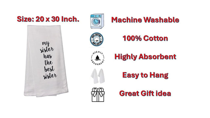 My Sister has The Best Sister, Set of 2, 100% Cotton Funny Quotes Flour Sacks Kitchen Towels/Tea Towels Size: 20 x 30 Inch.