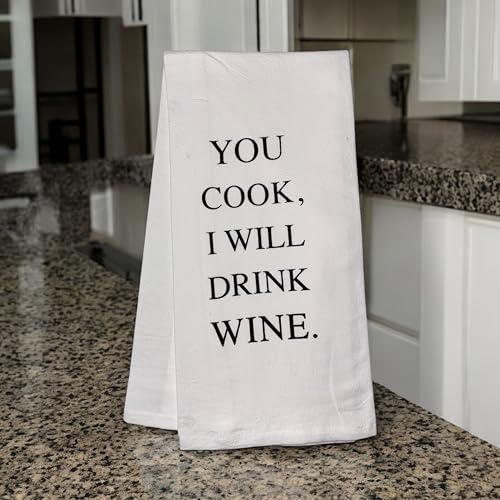 You Cook, I Will Drink Wine. Set of 2, 100% Cotton Funny Quotes Flour Sacks Kitchen Towels/Tea Towels Size: 20 x 30 Inch.