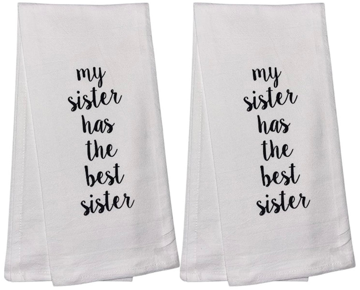 My Sister has The Best Sister, Set of 2, 100% Cotton Funny Quotes Flour Sacks Kitchen Towels/Tea Towels Size: 20 x 30 Inch.