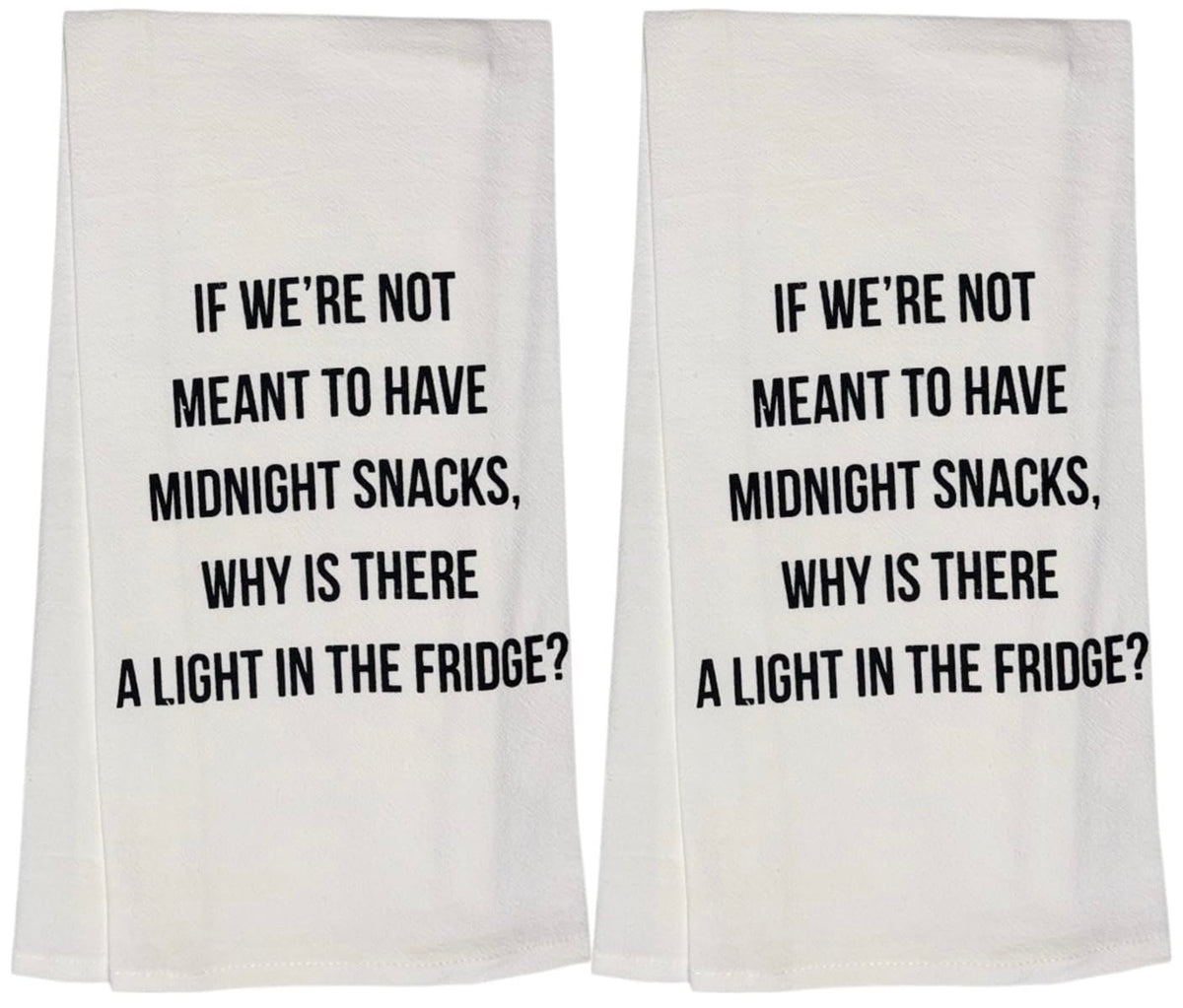 IF We're NOT Meant to Have Midnight Snacks. WHY is There A Light in The Fridge? Set of 2, 100% Cotton Flour Sacks Kitchen Towels Size: 20 x 30 Inch. 2 Kitchen Towel, 2 Pot