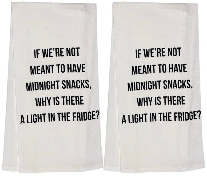 IF We're NOT Meant to Have Midnight Snacks. WHY is There A Light in The Fridge? Set of 2, 100% Cotton Flour Sacks Kitchen Towels Size: 20 x 30 Inch. 2 Kitchen Towel, 2 Pot