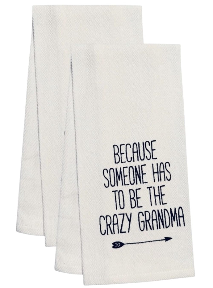 Set of 2, 100% Cotton White Printed Flour Sack Kitchen Towels Because Someone has to be the Crazy Grandma for Home Decor, Housewarming 16 X 28 Inch.