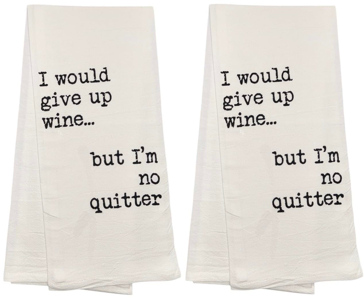 I Would give up Wine... but I'm no Quitter. Set of 2, 100% Cotton Funny Quotes Flour Sacks Kitchen Towels/Tea Towels Size: 20 x 30 Inch.