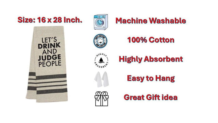 Let's Drink and Judge People. Two Pcs Flour Sack Kitchen Towels are for Weddings, Baby Showers, Home Decor, and Housewarmings. They Measure 16 x 28 Inches.