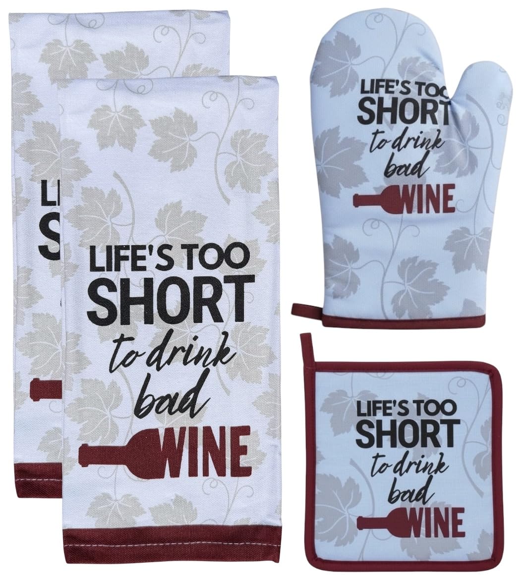Life's Too Short to Drink Bad Wine Printed Kitchen Linen Sets Non-Slip, Heat Resistant Set of 4, Includes 2 Kitchen Towels, Potholder & Oven Mitt.