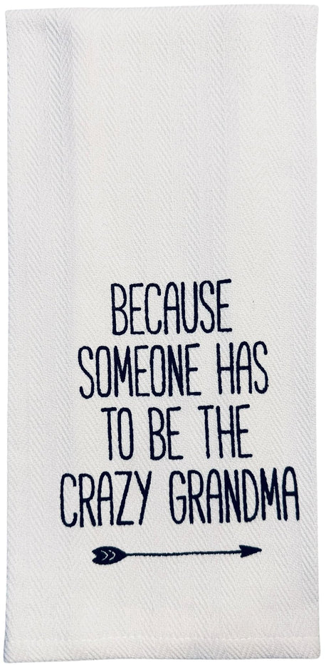 Set of 2, 100% Cotton White Printed Flour Sack Kitchen Towels Because Someone has to be the Crazy Grandma for Home Decor, Housewarming 16 X 28 Inch.