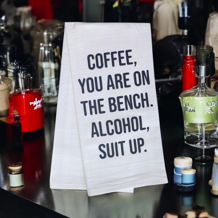 Coffee, You are ON The Bench. Alcohol, Suit UP. 100% Cotton Funny Quotes Flour Sacks Kitchen Towels/Tea Towels Size: 20 x 30 Inch.