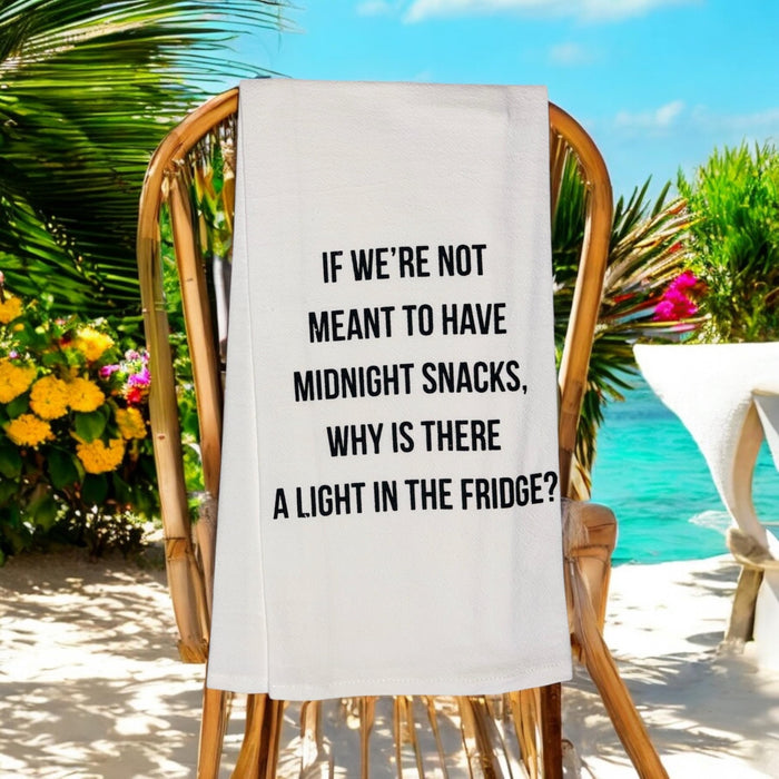 IF We're NOT Meant to Have Midnight Snacks. WHY is There A Light in The Fridge? Set of 2, 100% Cotton Flour Sacks Kitchen Towels Size: 20 x 30 Inch. 2 Kitchen Towel, 2 Pot