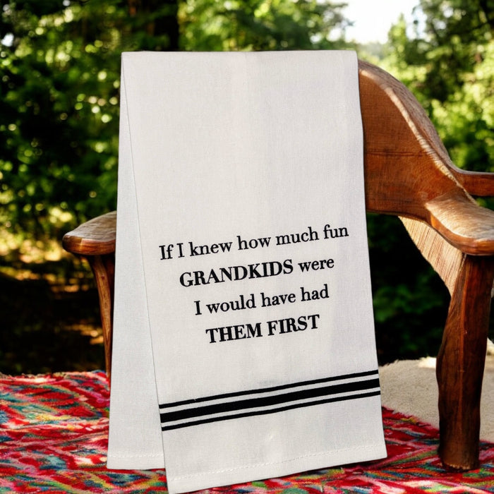 If I Knew How Much Fun Grandkids wear I Would Have had Them First, Set of 2, 100% Cotton Flour Sack Kitchen Towels Size: 15 X 25 inch.