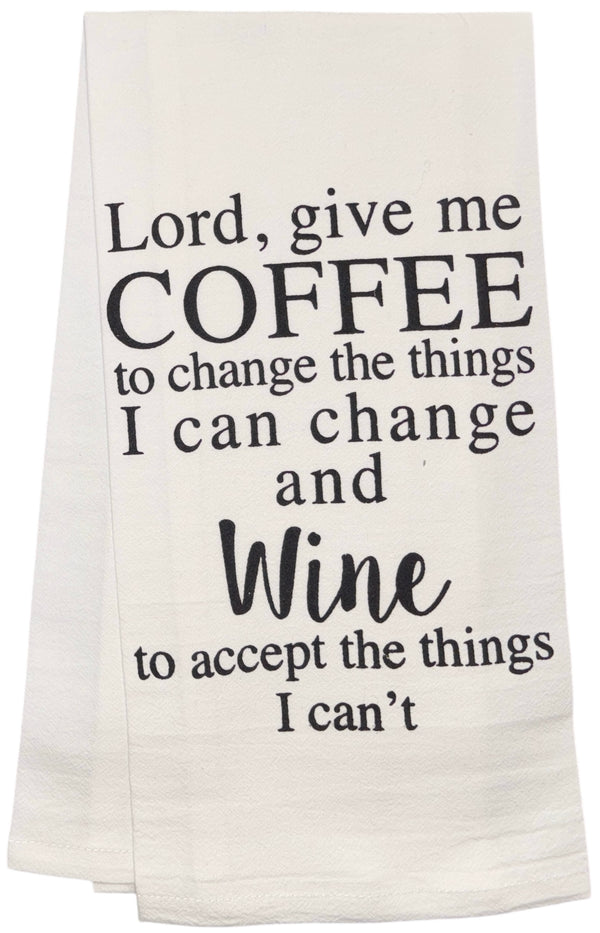 Lord, give me COFFEE to change the things I can change and Wine to accept the things I can't, Set of 2, 100% Cotton Funny Quotes Flour Sacks Kitchen Towels/Tea Towels Size: 20 x 30 Inch.