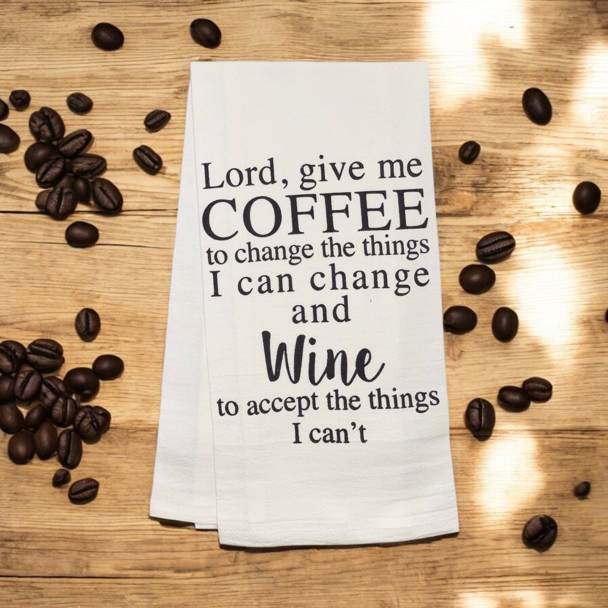 Lord, give me COFFEE to change the things I can change and Wine to accept the things I can't, Set of 2, 100% Cotton Funny Quotes Flour Sacks Kitchen Towels/Tea Towels Size: 20 x 30 Inch.