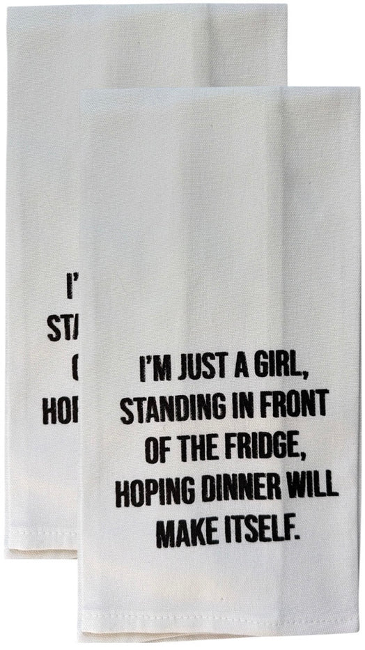 Set of 2, 100% Cotton White Printed Flour Sack Kitchen Towels I'm JUST A Girl Standing in Front of THE Fridge, Hoping Dinner Will Make Itself. Size: 15 X 25 inches.