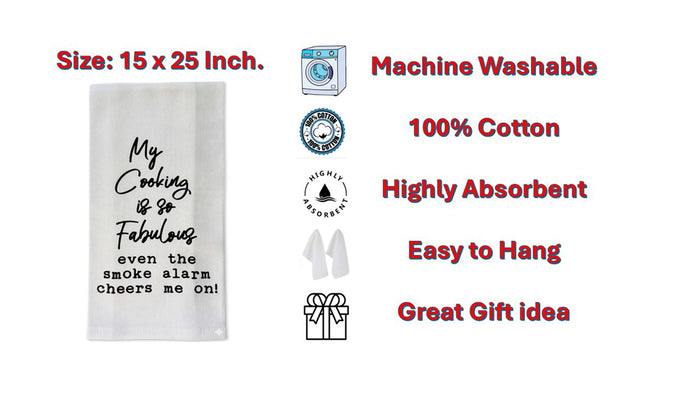 Set of 2, 100% Cotton White Printed Flour Sack Kitchen Towels My Cooking is Fabulous Even the Smoke Alarm Cheers me on! - Size: 15 X 25 inches.