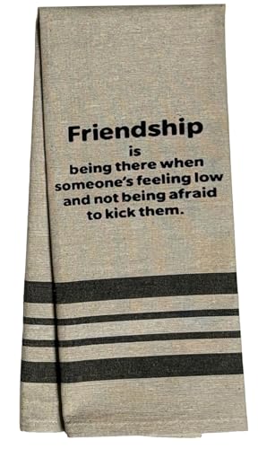 Set of 2 Friendship is Being There When Someone’s Feeling Low and not Being Afraid to Kick Them. Flour Sack Kitchen Towels for Wedding, Baby Shower, Home Decor, Housewarming 16 X 28 Inch.